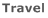 Travel